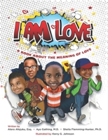 I Am Love: A Book About The Meaning of Love B086Y6J3ZB Book Cover