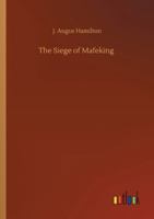 The Siege of Mafeking 1019159723 Book Cover