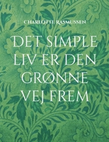 Det simple liv er den grønne vej frem 8743047610 Book Cover