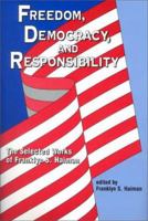 Freedom, Democracy, and Responsibility: The Selected Works of Franklyn S. Haiman (Hampton Press Communication Series. Communication and Law) 1572733160 Book Cover
