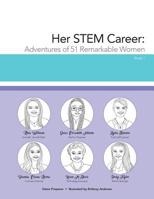 Her STEM Career: Adventures of 51 Remarkable Women (Book One) 1986153274 Book Cover