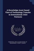 A Knowledge Asset-Based View of Technology Transfer in International Joint Ventures 1376998858 Book Cover