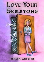 Love Your Skeletons 0557267773 Book Cover