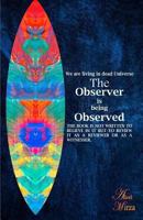 The Observer is being Observed: We are living in dead Universe 1719970114 Book Cover