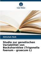 Studie zur genetischen Variabilität von Bockshornklee (Trigonella foenum - graecum L) (German Edition) 6207776275 Book Cover