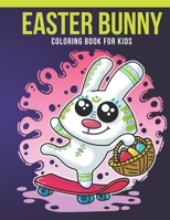 Easter Bunny Coloring Book For Kids: An Kids Coloring Book of 30 Stress Relief Easter Bunny Coloring Book Designs 1652767231 Book Cover