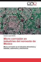 Micro corrosión en industrias del noroeste de Mexico 3847369172 Book Cover