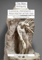 Classical Presences in Irish Poetry After 1960: The Answering Voice 3319885677 Book Cover
