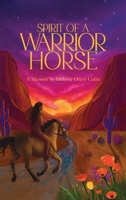 Spirit of a Warrior Horse B0H1TFC688 Book Cover