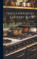 Tried Favourites Cookery Book: With Household Hints and Other Useful Information 1021176346 Book Cover