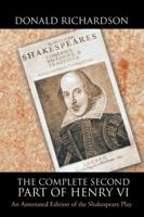 The Complete Second Part of Henry VI: An Annotated Edition of the Shakespeare Play 1546210989 Book Cover