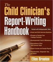 The Child Clinician's Report-Writing Handbook (Clinician's Toolbox, The) 1593853955 Book Cover