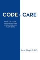 Code to Care: A Leaders’ Guide to Implementing Responsible AI in Healthcare B0CSKRWVNF Book Cover