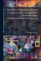 Trattato Mineralogico E Chimico Sulle Miniere Di Ferro Del Dipartimento Del Mella (Italian Edition) 1023836823 Book Cover