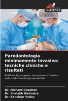 Parodontologia minimamente invasiva: tecniche cliniche e risultati (Italian Edition) 6202438223 Book Cover