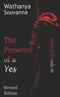 The Presence of a Yes (Revised Edition): The Magical Word that Truly Gives Consent (Stories of Divinclus, #1) 168611575X Book Cover