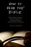 How to Read the Bible: History, Prophecy, Literature--Why Modern Readers Need to Know the Difference, and What It Means for Faith Today 0195161491 Book Cover
