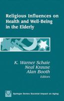 Religious Influences on Health and Well-Being in the Elderly (Societal Impact on Aging) 0826124046 Book Cover