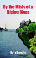 By the Mists of a Rising River 1418419052 Book Cover