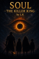 Soul - The killer King B0FSSLBTGH Book Cover