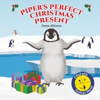 Piper’s Perfect Christmas Present: A penguin’s journey to find the true meaning of Christmas 1739978625 Book Cover