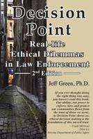 Decision Point: Real-Life Ethical Dilemmas in Law Enforcement 0981711626 Book Cover