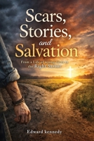 Scars, Stories, and Salvation B0HHWPJTY2 Book Cover