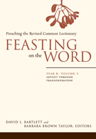 Feasting on the Word: Preaching the Revised Common Lectionary, Year B, Vol. 1 0664230962 Book Cover