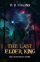 The Last Elder King: The Watcher's Stone B0CCCJ38R9 Book Cover