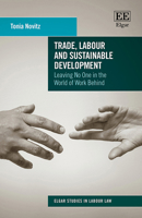 Trade, Labour and Sustainable Development: Leaving No One in the World of Work Behind 1786430525 Book Cover