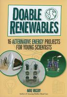 Doable Renewables: 16 Alternative Energy Projects for Young Scientists 1569763437 Book Cover