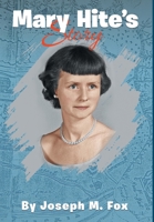 Mary Hite's Story: A Pioneer Woman with Grit 1643456237 Book Cover