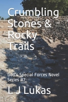 Crumbling Stones & Rocky Trails: God's Special Forces Novel Series #7 B08NX2TD5M Book Cover