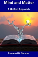 Mind and Matter: A Unified Approach B0F27ZWK1K Book Cover