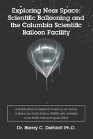 Exploring Near Space: Scientific Ballooning and the Columbia Scientific Balloon Facility 1475231946 Book Cover