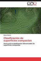 Clasificación de superficies compactas: Acerca de la clasificación diferenciable de superficies compactas 3659014680 Book Cover