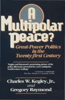 A Multipolar Peace?: Great-Power Politics in the Twenty-First Century 0312099576 Book Cover