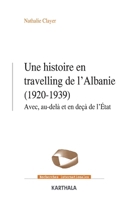 Une histoire en travelling de l'Albanie (1920-1939). Avec, au-delà et en-deçà de l'État (Recherches Internationales) (French Edition) 2811129642 Book Cover
