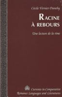 Racine À Rebours: Une Lecture de la Rime 0820438774 Book Cover
