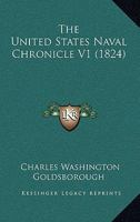 The United States Naval Chronicle V1 1167051564 Book Cover
