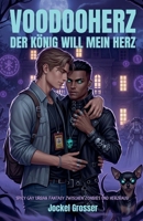 Voodooherz. Der König will mein Herz: Spicy Gay Urban Fantasy zwischen Zombies und Herzraub (German Edition) B0FHBZJWG7 Book Cover