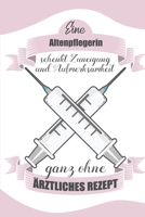 Altenpflegerin Schenkt Zuneigung Ohne Ärztliches Rezept: Notizbuch Liniert - Geschenk Für Krankenschwestern Und Krankenpflegerinnen (German Edition) 1659027012 Book Cover