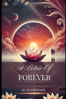 A Lotus of Forever: From Fractured Hearts to Healing Souls B0DQQ9GVS9 Book Cover
