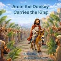Amin the Donkey Carries the King 0996583068 Book Cover
