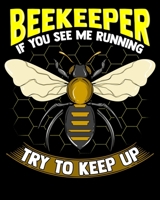 Beekeeper If You See Me Running Try To Keep Up: Beekeeper: If You See Me Running Try To Keep Up 2020-2021 Weekly Planner & Gratitude Journal (110 ... Moments of Thankfulness & To Do Lists 1672614031 Book Cover