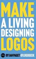 Make a Living Designing Logos 1838241205 Book Cover