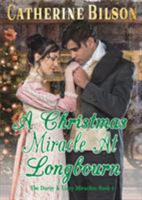 A Christmas Miracle At Longbourn: A Pride And Prejudice Variation 0648174328 Book Cover
