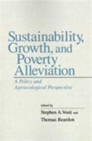 Sustainability, Growth, and Poverty Alleviation: A Policy and Agroecological Perspective (International Food Policy Research Institute) 0801866308 Book Cover