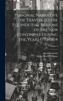Personal Narrative of Travels to the Equinoctial Regions of the New Continent During the Years 1799-1804; Volume 6 1020031018 Book Cover
