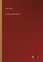 La Chine familière 3385008964 Book Cover